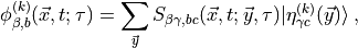 \phi^{(k)}_{\beta, b}(\vec{x}, t; \tau) = \sum_{\vec{y}} S_{\beta\gamma,b c} (\vec{x}, t; \vec{y}, \tau) | \eta^{(k)}_{\gamma c }(\vec{y})\rangle\,,
