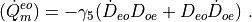 (\dot{Q}^{eo}_m) = -\gamma_5 (\dot{D}_{eo} D_{oe} + D_{eo}\dot{D}_{oe} )\,\, .
