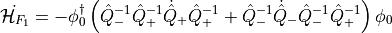 \dot{\mathcal{H}_{F_1}} = - \phi_{0}^\dagger\left(    \hat{Q}_-^{-1}
  \hat{Q}_+^{-1}  \dot{\hat{Q}}_+  \hat{Q}_+^{-1}  + \hat{Q}_{-}^{-1}
  \dot{\hat{Q}}_{-}  \hat{Q}_-^{-1}   \hat{Q}_+^{-1}    \right)    \phi_0