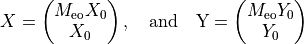 X=\begin{pmatrix} M_{\rm{eo}} X_0 \\ X_0 \end{pmatrix},\quad \rm{and} \quad Y=\begin{pmatrix} M_{\rm{eo}} Y_0 \\ Y_0 \end{pmatrix}