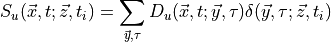 S_u(\vec{x}, t; \vec{z}, t_i) = \sum_{\vec{y},\tau} D_u ( \vec{x}, t; \vec{y},\tau)  \delta(\vec{y}, \tau; \vec{z}, t_i)