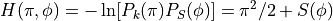 H(\pi,\phi)=-\ln [P_k(\pi) P_S(\phi)] = \pi^2/2 + S(\phi)