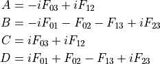 \begin{aligned}
 A &= -iF_{03}+iF_{12} \\
 B &= -iF_{01}-F_{02}-F_{13}+iF_{23} \\
 C &= iF_{03}+iF_{12} \\
 D &= iF_{01}+F_{02}-F_{13}+iF_{23}
\end{aligned}