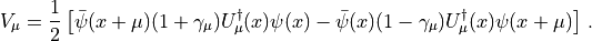 V_\mu = \frac{1}{2} \left[ \bar{\psi}(x + \mu)(1 + \gamma_\mu)U_\mu^\dagger(x) \psi(x) - \bar{\psi}(x)(1 - \gamma_\mu)U_\mu^\dagger(x) \psi(x + \mu) \right]\,.
