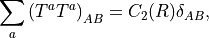 \sum_a \left(T^a T^a \right)_{AB} = C_2(R) \delta_{AB},