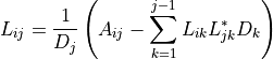 L_{ij} = \frac{1}{D_j}\left(A_{ij}-\sum_{k=1}^{j-1}L_{ik}L_{jk}^*D_k\right)