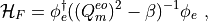 \mathcal{H}_F = \phi_e^\dagger ( (Q^{eo}_m)^2 - \beta )^{-1} \phi_e \,\, ,