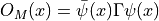 O_M(x) = \bar{ \psi } (x) \Gamma \psi(x)