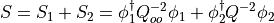 S = S_1 + S_2 = \phi_1^\dagger Q_{oo}^{-2}\phi_1 + \phi_2^\dagger Q^{-2}\phi_2