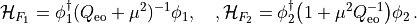 \mathcal{H}_{F_1} =  \phi_1^\dagger (Q_{\rm{eo}}  + \mu^2  )^{-1} \phi_1,\quad,
\mathcal{H}_{F_2} = \phi_2^\dagger \big( 1  + \mu^2 Q_{\rm{eo}}^{-1}\big)  \phi_2\,.