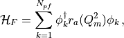 \mathcal{H}_F = \sum_{k=1}^{N_{pf}} \phi_k^\dagger r_{a}( Q_m^2 )\phi_k \, ,