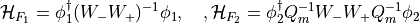\mathcal{H}_{F_1} =   \phi_1^\dagger ( W_- W_+ )^{-1} \phi_1,\quad,
\mathcal{H}_{F_2} = \phi_2^\dagger Q_m^{-1} W_- W_+ Q_m^{-1} \phi_2