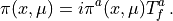 \pi(x,\mu)=i \pi^a(x,\mu) T_f^a\, .