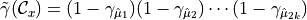 \tilde{\gamma}(\mathcal{C}_x) = (1-\gamma_{\hat{\mu}_1})(1-\gamma_{\hat{\mu}_2})\cdots(1-\gamma_{\hat{\mu}_{2k}})