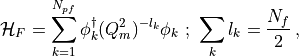 \mathcal{H}_F = \sum_{k=1}^{N_{pf}} \phi_k^\dagger ( Q_m^2 )^{-l_k} \phi_k \,\, ;\,\, \sum_k l_k = \frac{N_f}{2}\, ,