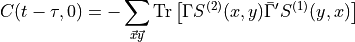 C(t - \tau, 0) = -\sum_{\vec{x} \vec{y}} \text{Tr}\left[ \Gamma S^{(2)} (x,y) \bar{ \Gamma }' S^{(1)} (y,x) \right]