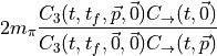 2 m_\pi \frac{ C_{3} (t, t_f, \vec{p}, \vec{0} )  C_{\rightarrow}(t, \vec{0}) }{ C_{3} (t, t_f, \vec{0}, \vec{0} )  C_{\rightarrow}(t, \vec{p}) }