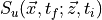 S_u(\vec{x}, t_f; \vec{z}, t_i)