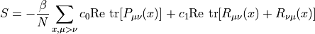 S = -\frac{\beta}{N}\sum_{x,\mu>\nu} c_0\textrm{Re}~\textrm{tr}[P_{\mu\nu}(x)] + c_1\textrm{Re}~\textrm{tr}[R_{\mu\nu}(x)+R_{\nu\mu}(x)]