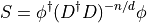 S = \phi^\dagger(D^\dagger D)^{-n/d}\phi