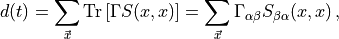 \begin{aligned}
d(t) = \sum_{\vec{x}} \text{Tr}\left[ \Gamma S (x,x) \right] = \sum_{\vec{x}} \Gamma_{\alpha \beta} S_{\beta \alpha}(x,x)\,,\end{aligned}